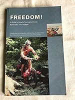 Freedom! A Guide to Bicycle Touring California Backroads on a Budget 0972871004 Book Cover