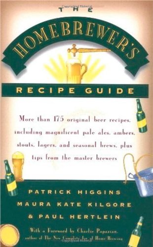 The Homebrewers' Recipe Guide: More than 175 original beer recipes including magnificent pale