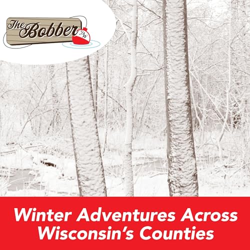 Winter Adventures Across Wisconsin&rsquo;s Counties