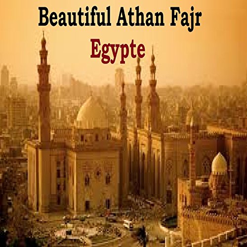 Amazon.com: Beautiful Athan Fajr - Egypte (Quran) : Ajmal Adane ...
