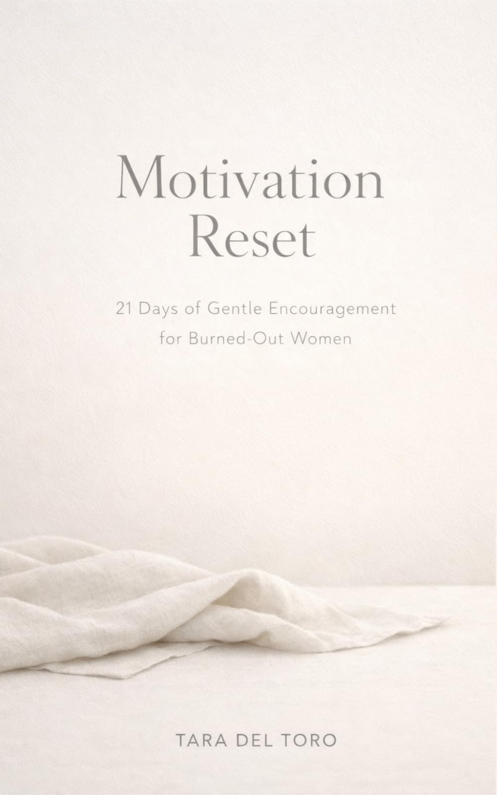 Motivation Reset: 21 Days of Gentle Encouragement for Burned-Out Women