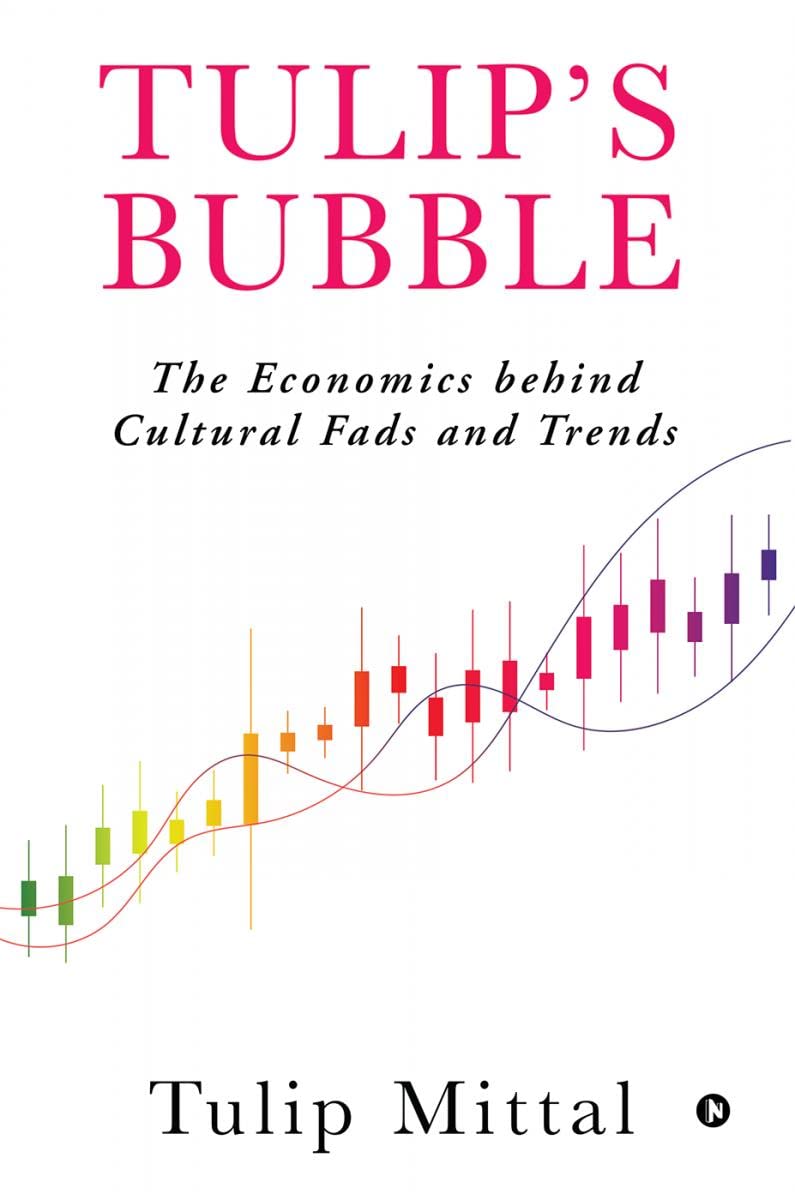 Tulip's Bubble: The Economics behind Cultural Fads and Trends