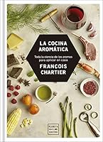 La cocina aromática: Toda la ciencia de los aromas para cocinar en casa 8408188216 Book Cover