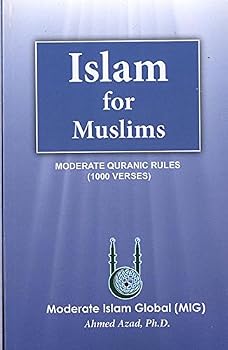 Paperback Islam for Muslims:Moderate Quranic Rules (1000 Verses) Book