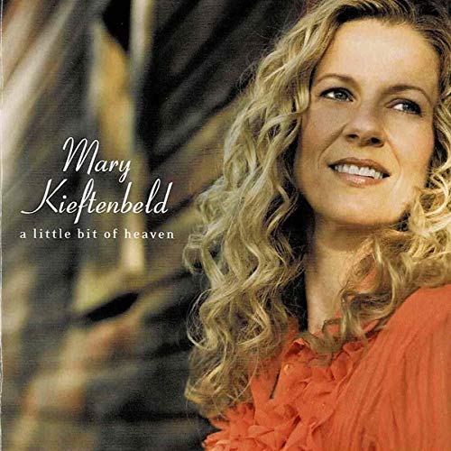 A Little Bit Of Heaven [Audio CD] Mary Kieftenbeld