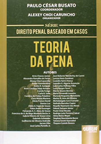 Teoria da Pena - Série Direito Penal Baseado em Casos