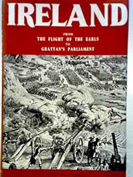 Ireland from the Flight of the Earls to Grattan's Parliament