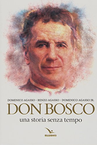 Don Bosco. Una storia senza tempo