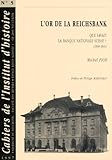  L’or de la Reichsbank. Que savait la Banque nationale suisse ? (1939-1945)