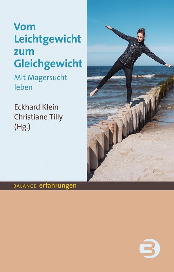 Vom Leichtgewicht zum Gleichgewicht: Mit Magersucht leben (BALANCE Erfahrungen)