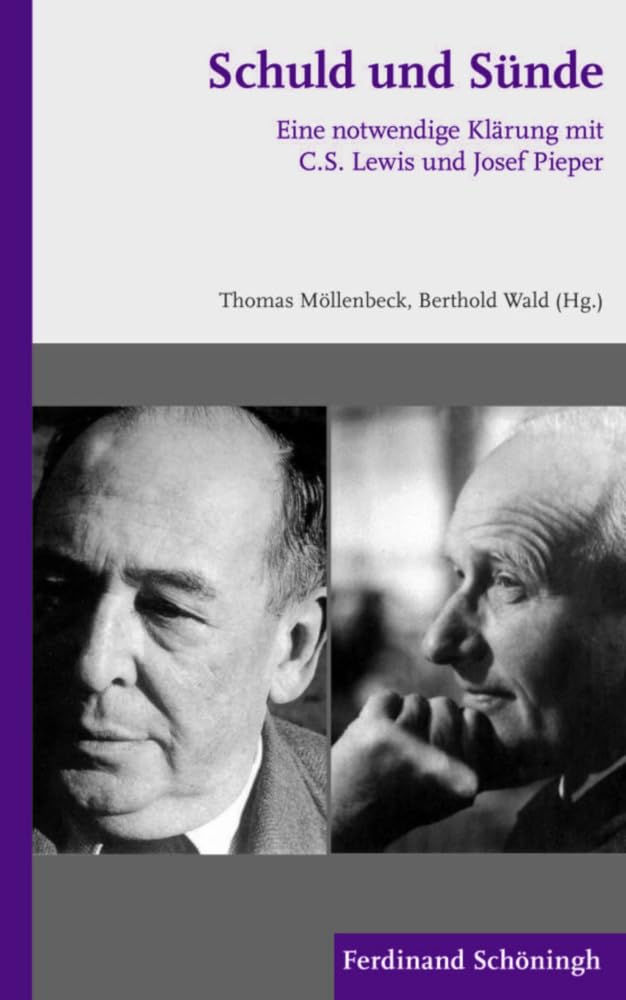 Schuld Und Sünde: Eine Notwendige Klärung Mit C.S. Lewis Und Josef Pieper