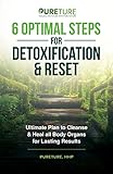 Whole Body Reset Diet to Detoxify with 6 Optimal Steps: SAFE & SIMPLE 60 DAY REBOOT PLAN; BEST PRINCIPLES, PRACTICES & PROTOCOLS TO FIND BALANCE & NATURALLY ... & Hormone Balance Plan and Cookbook Book 2)