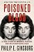 Poisoned Blood: A True Story of Murder, Passion, and an Astonishing Hoax