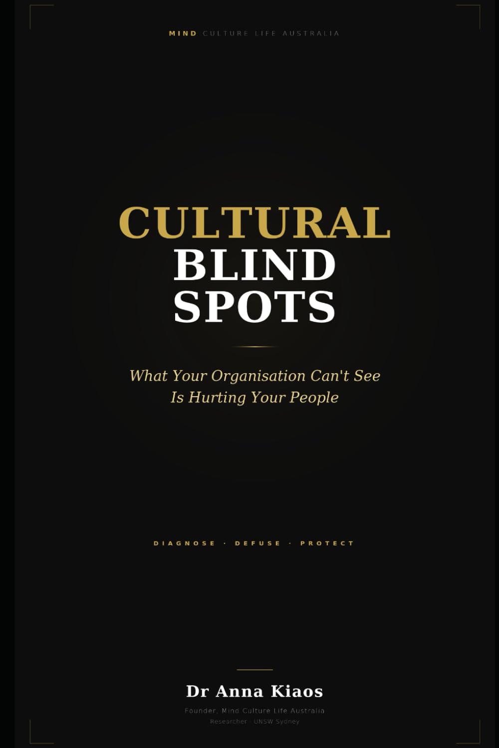 Cultural Blind Spots: What Your Organisation Can’t See Might Be Hurting Your People
