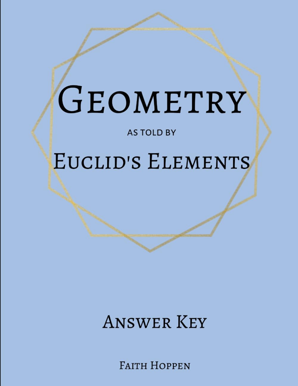 Geometry - As Told By Euclid's Elements: Answer Key