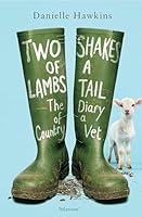 Two Shakes of a Lamb's Tail: The Diary of a Country Vet 1775541584 Book Cover