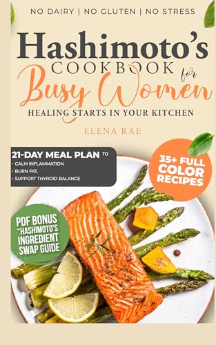 Hashimoto’s Cookbook for Busy Women: No Dairy, No Gluten, and