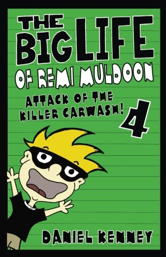 The Big Life of Remi Muldoon 4: Attack of the Killer Car Wash