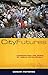 City Futures: Confronting the Crisis of Urban Development