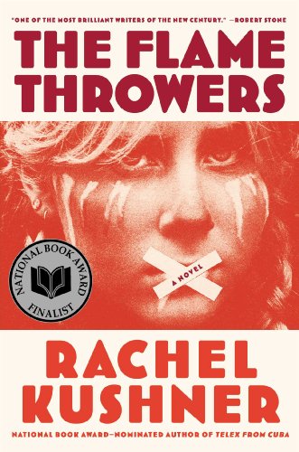 The Flamethrowers A Novel Kindle Edition By Kushner Rachel Literature Fiction Kindle Ebooks Amazon Com