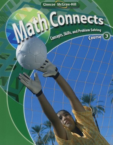 Math Connects: Concepts, Skills, and Problem Solving Course 3 (Math Connects: Course 3) Har/Psc St edition by Day, Roger, Frey, Patricia, Howard, Arthur C., Hutchens, Deb (2009) Hardcover -  Glencoe/Mcgraw-Hill