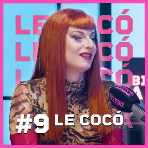 『LE COCÓ: "MI PADRE NO quiso TENER RELACIÓN conmigo por COMO ERA" | Bienvenidos a La Zona #9』のカバーアート