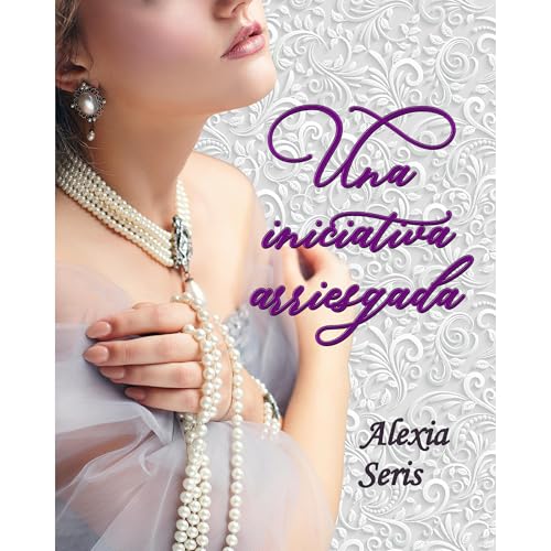 Una iniciativa arriesgada Audiolibro Por Alexia Seris arte de portada