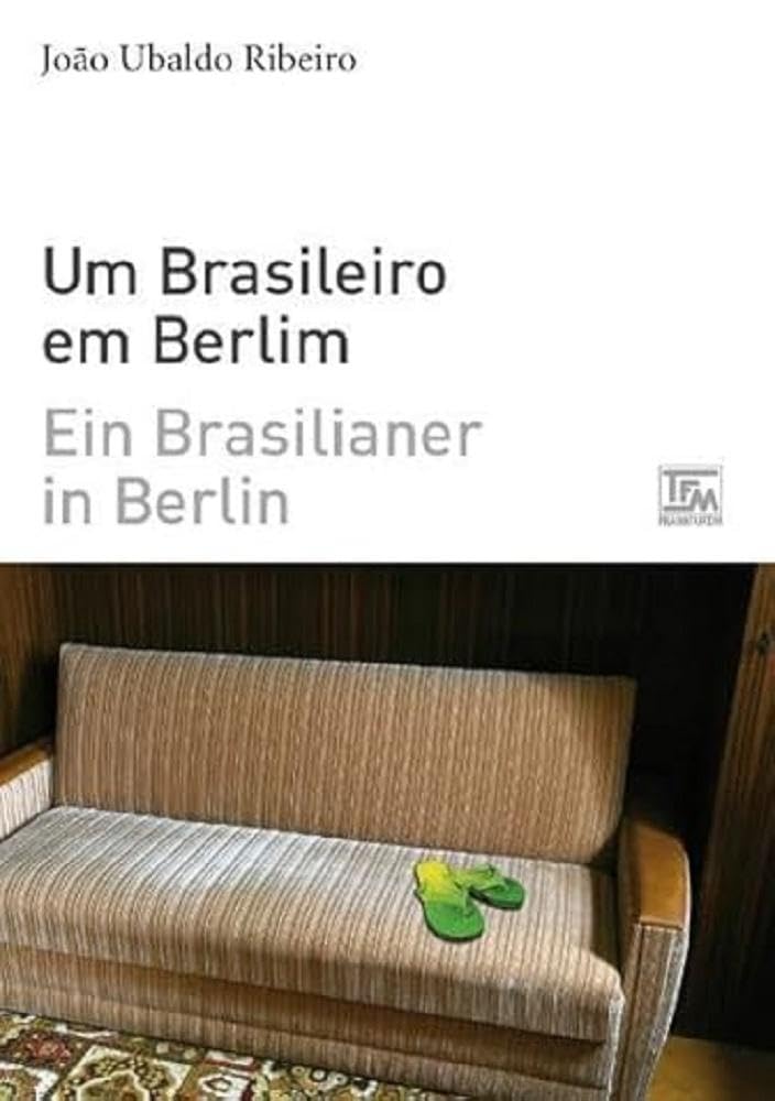 Ein Brasilianer in Berlin - Um Brasileiro em Berlim: zweisprachige Ausgabe portugiesisch-deutsch