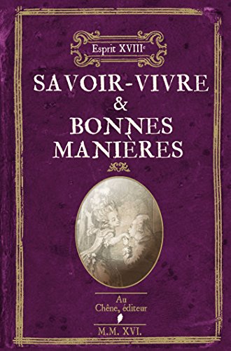 Télécharger L'esprit 18 ° : Savoir-vivre et bonnes manières Livre eBook France