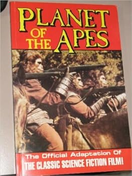 Planet of the apes: The official adaptation of the science fiction classic, based on the screenplay