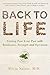 Back to Life: Getting Past Your Past with Resilience, Strength, and Optimism