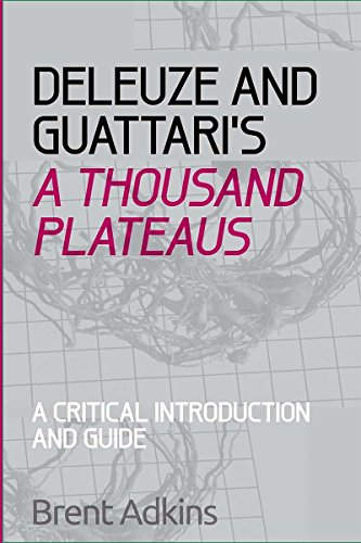Deleuze and Guattari's A Thousand Plateaus: A Critical Introduction and Guide (Critical Introductions and Guides)