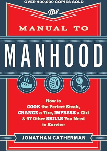 The Manual to Manhood: How to Cook the...
