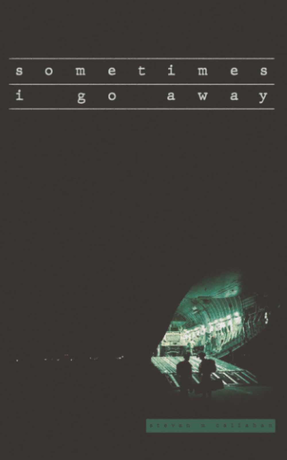 sometimes i go away