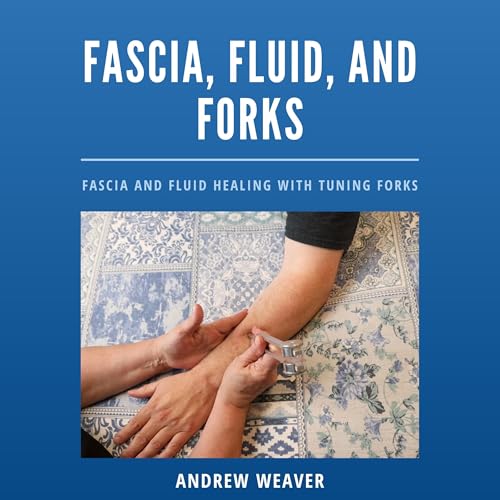 Fascia, Fluid, and Forks by Andrew Weaver episode artwork