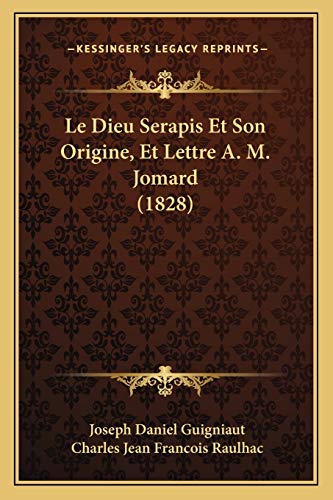 Le Dieu Serapis Et Son Origine, Et Lettre A. M. Jomard (1828) (French Edition)