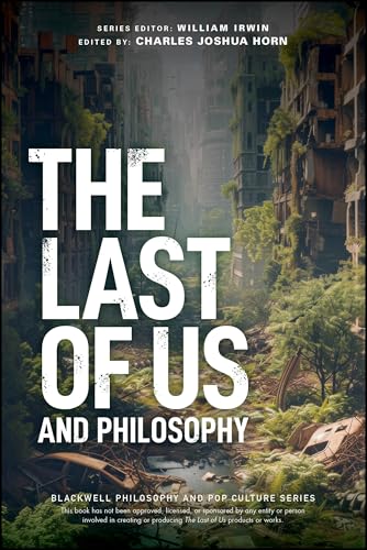 The Last of Us and Philosophy: Look for the Light (The Blackwell