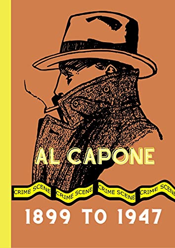The Dangerous AL CAPONE: The Full Story Of The Dangerous Al Capone, The Hero Of The Mafia and The Full Events Of Organized Crime in Chicago During Prohibition by [Saghiri]