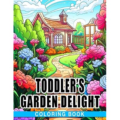 Toddler's Garden Delight: Introduce Your Little Ones to the Wonders of Nature - Perfect for 1-3 Years Old