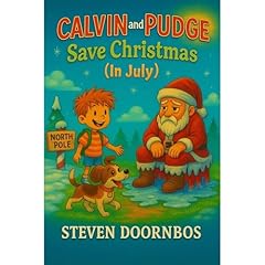 Calvin and Pudge Save Christmas, In July! Children's book for ages 5-12, Audiolibro Por Steven Doornbos arte de portada