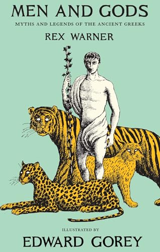 Men and Gods: MYTHS AND LEGENDS OF THE ANCIENT GREEKS (New York Review Books Classics)
