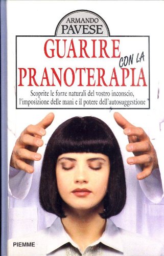 Guarire con la pranoterapia