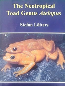 Paperback The Neotropical Toad Genus Atelopus: Checklist - Biology - Distribution Book