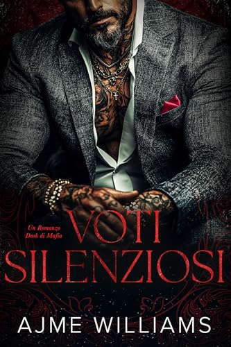 Voti Silenziosi: Un Romanzo Dark di Mafia (Italian Edition - Bonds of Betrayal)