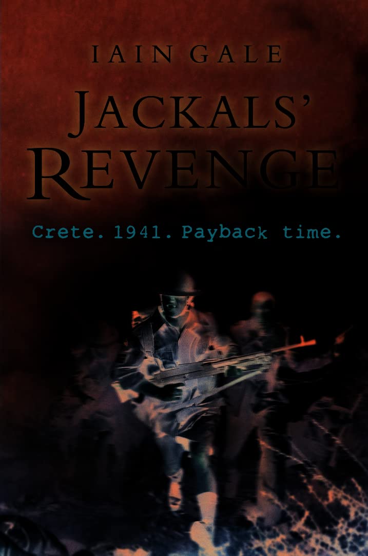 Jackals’ Revenge: A Thrilling WWII Historical Adventure Set in the Battle for Greece and Crete