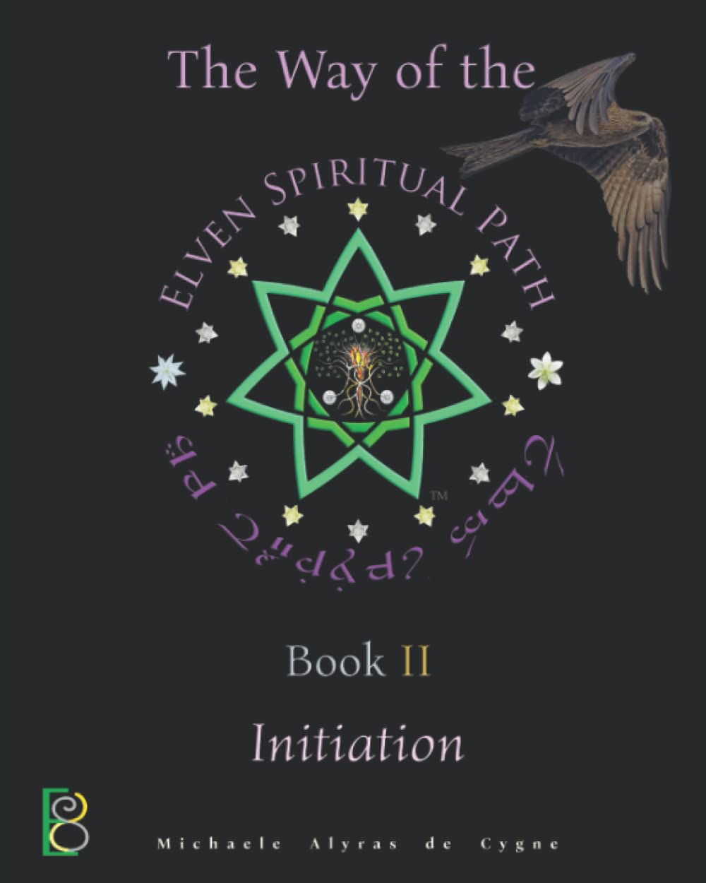 The Way of the Elven Spiritual Path Book II: Initiation