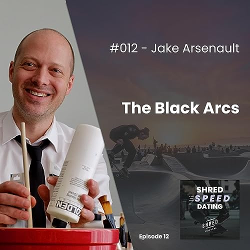 #012 - Jake Arsenault: The Black Arcs