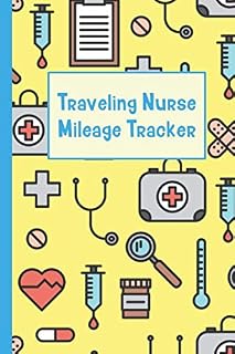 Mileage Tracker: Traveling Nurse Tax Write Off Accounting Log For Driving