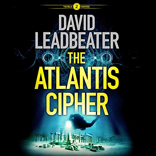 The Atlantis Cipher The Relic Hunters Series, Book 2 (Audio Download