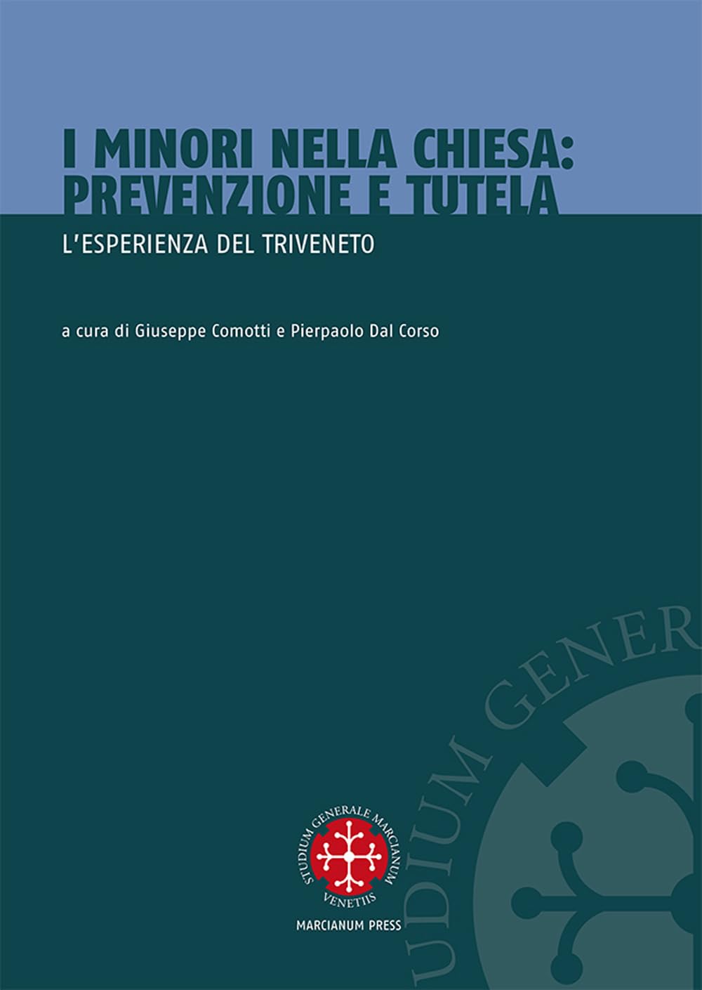 I Minori Nella Chiesa. Prevenzione E Tutela. L'esperienza Del Triveneto - 4